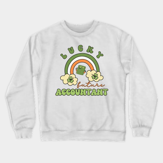 Lucky Future Accountant for Kids, St. Patricks Day Kids Gift, Future Accountant, Lucky Shamrock, Rainbow Lucky Future Accountant Kids Crewneck Sweatshirt by Merch4Days